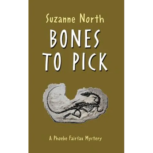 Bones to Pick: A Phoebe Fairfax Mystery