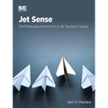 Jet Sense: The Philosophy and the Art of Jet Transport Design: The Philosophy and the Art of Jet Transport Design