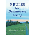 5 Rules for Drama-Free Living