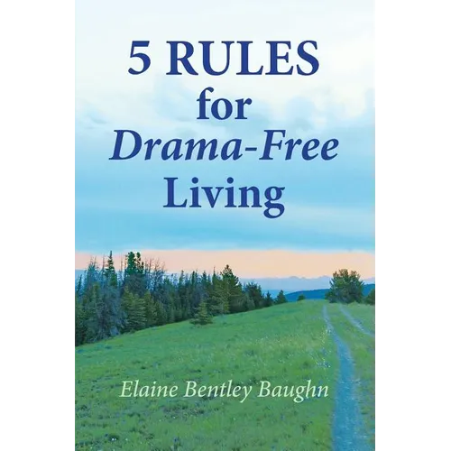 5 Rules for Drama-Free Living