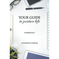 Your Guide to Positive Life (Workbook)