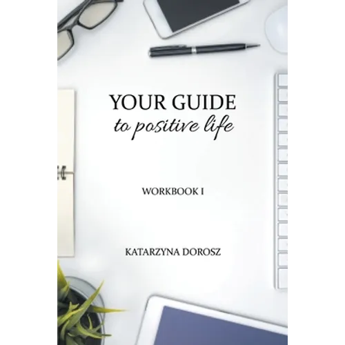Your Guide to Positive Life (Workbook)