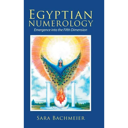 Egyptian Numerology: Emergence into the Fifth Dimension