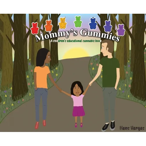 Mommy's Gummies: A children's educational cannabis book
