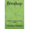 Breakup: 4 steps to heal a broken heart