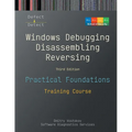 Practical Foundations of Windows Debugging, Disassembling, Reversing: Training Course, Third Edition