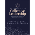 The Promise of Collective Leadership: Increasing Educator Retention and Enhancing Student Learning (a Framework to Reflect, Elevate, and Value Leaders