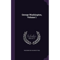 George Washington, Volume 1