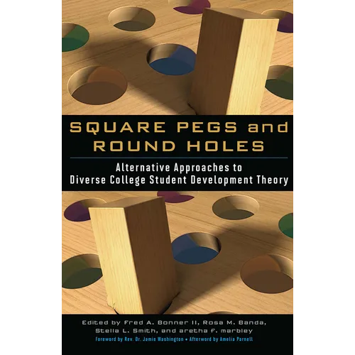 Square Pegs and Round Holes: Alternative Approaches to Diverse College Student Development Theory