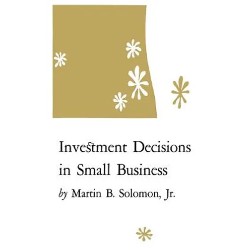 Investment Decisions in Small Business