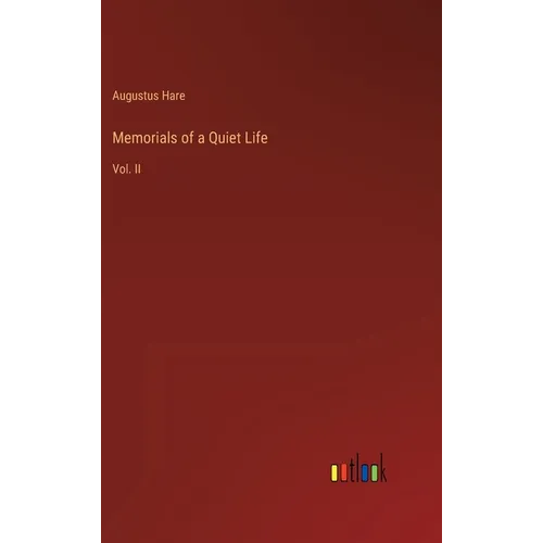 Memorials of a Quiet Life: Vol. II