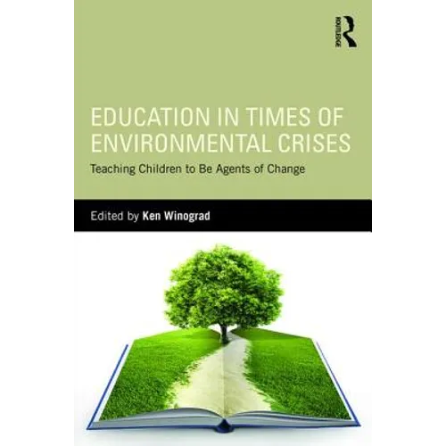 Education in Times of Environmental Crises: Teaching Children to Be Agents of Change