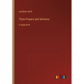 Three Prayers and Sermons: in large print