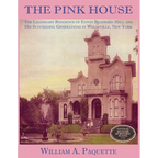 The Pink House: The Legendary Residence of Edwin Bradford Hall and His Succeeding Generations in Wellsville, New York - Paperback