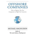 Offshore Companies: How To Register Tax-Free Companies in High-Tax Countries