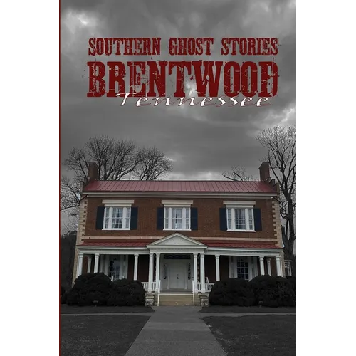 Southern Ghost Stories: Brentwood, Tennessee