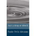 Just a drop of grace