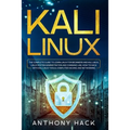 Kali Linux: The Complete Guide To Learn Linux For Beginners and Kali Linux, Linux System Administration and Command Line, How To H