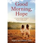 Good Morning, Hope: A True Story of Refugee Twin Sisters and Their Triumph over War, Poverty, and Heartbreak - Paperback