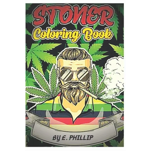 Stoner Coloring Book: FOR ADULTS, The Stoner's Psychedelic Coloring Book