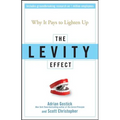 The Levity Effect: Why It Pays to Lighten Up