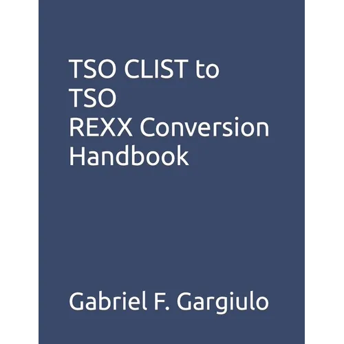 TSO CLIST to TSO REXX Conversion Handbook