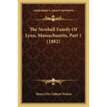 The Newhall Family Of Lynn, Massachusetts, Part 1 (1882)