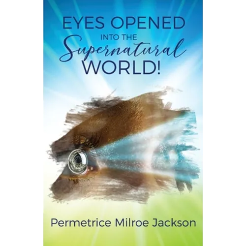 EYES OPENED Into The Supernatural World!