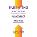 Parenting: What Works What Won't and Why