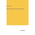 Christ and his Church in the Book of Psalms