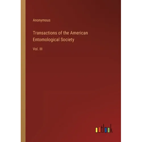Transactions of the American Entomological Society: Vol. III