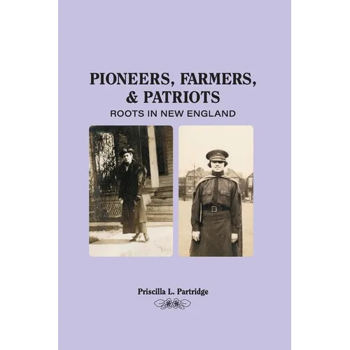 Pioneers, Farmers, and Patriots: Roots in New England