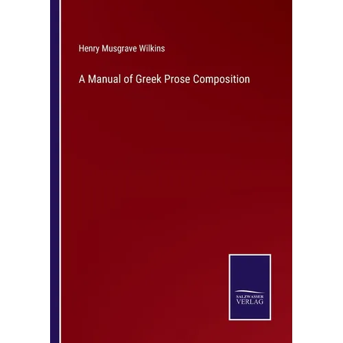 A Manual of Greek Prose Composition