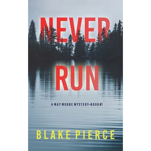Never Run (A May Moore Suspense Thriller-Book 1)