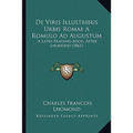 De Viris Illustribus Urbis Romae A Romulo Ad Augustum: A Latin Reading-Book, After Lhomond (1861)