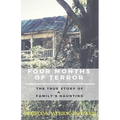Four Months of Terror: The True Story of a Family's Haunting