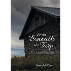 From Beneath the Tarp: A story of Abuse and Redemption - Hardcover
