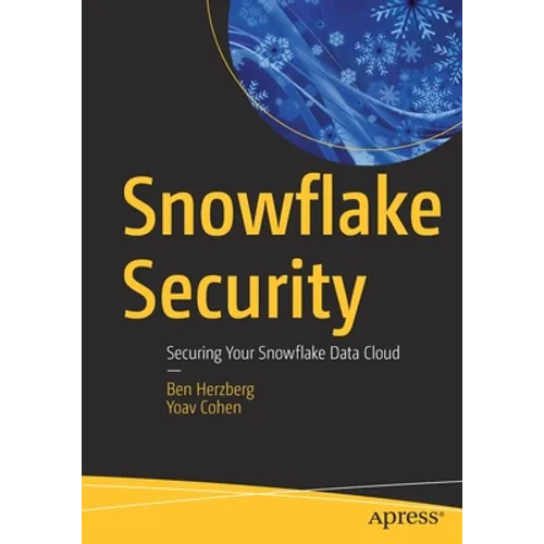 Snowflake Security: Securing Your Snowflake Data Cloud