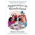 Apprentice in Wonderland: How Donald Trump and Mark Burnett Took America Through the Looking Glass
