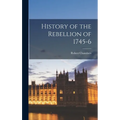 History of the Rebellion of 1745-6
