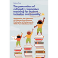 The Promotion of Culturally Responsive Teaching for Student Inclusion and Equality: Teaching Methods for the Education of Children from Diverse, Multi