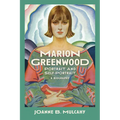 Marion Greenwood: Portrait and Self-Portrait--A Biography