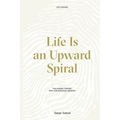 Life Is an Upward Spiral: The Human-Centric Path for Personal Growth