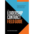 The Leadership Contract Field Guide: The Personal Roadmap to Becoming a Truly Accountable Leader