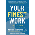 Your Finest Work: Career Fulfillment in a Complicated World