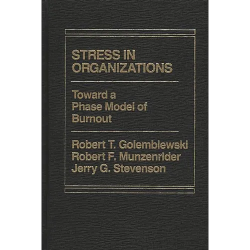 Stress in Organizations: Toward a Phase Model of Burnout