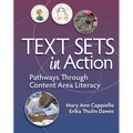 Text Sets in Action: Pathways Through Content Area Literacy