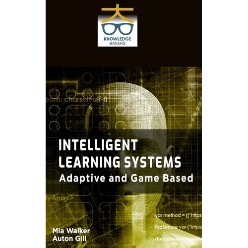Intelligent Learning Systems: Adaptive and Game Based