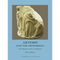 Artemis and the Artemision: The Mystery Centre at Ephesus