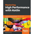 Mastering High Performance with Kotlin